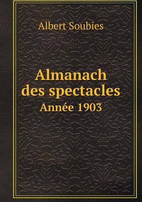 Book cover for Almanach des spectacles Année 1903