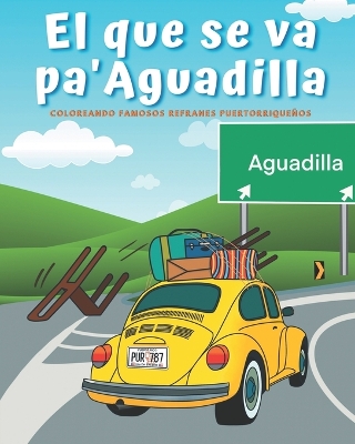 Book cover for El Que Se Va Pa' Aguadilla