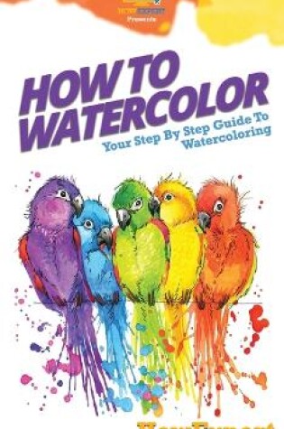 Cover of How To Watercolor