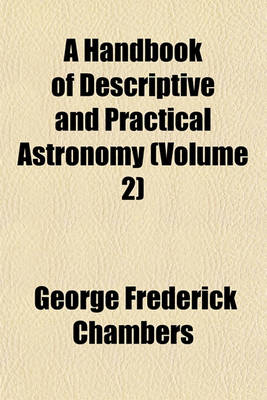 Book cover for A Handbook of Descriptive and Practical Astronomy (Volume 2)