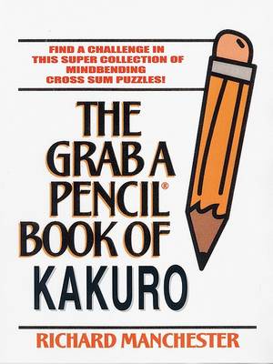 Book cover for The Grab a Pencil Book of Kakuro