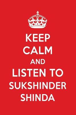 Book cover for Keep Calm and Listen to Sukshinder Shinda