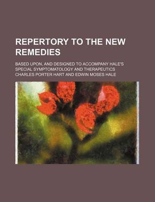 Book cover for Repertory to the New Remedies; Based Upon, and Designed to Accompany Hale's Special Symptomatology and Therapeutics