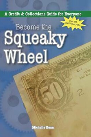 Cover of Become the Squeaky Wheel