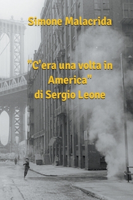 Book cover for C'era una volta in America di Sergio Leone