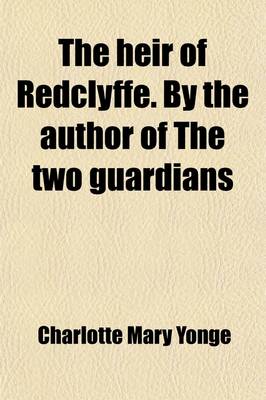 Book cover for The Heir of Redclyffe. by the Author of the Two Guardians