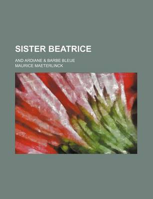 Book cover for Sister Beatrice; And Ardiane & Barbe Bleue