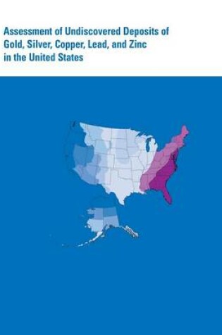 Cover of Assessment of Undiscovered Deposits of Gold, Silver, Copper, Lead, and Zinc in the United States