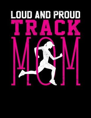 Book cover for Loud and Proud Track Mom