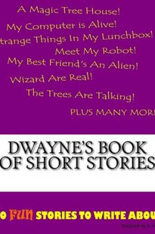 Cover of Dwayne's Book Of Short Stories