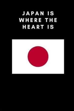 Cover of Japan Is Where the Heart Is