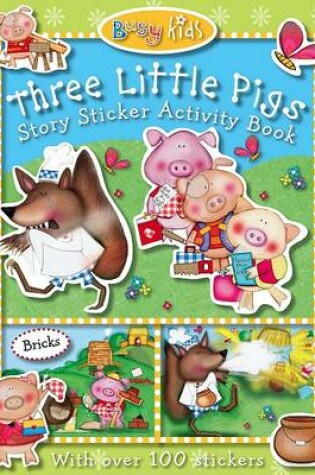 Cover of Busy Kids Sticker Storybook Three Little Pigs