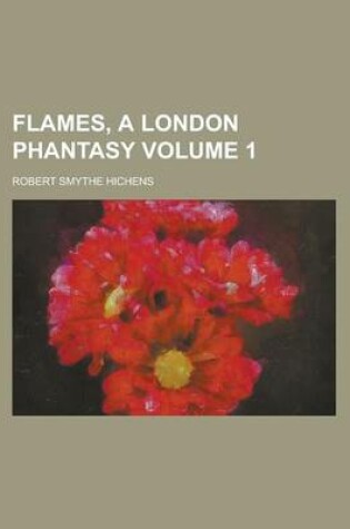 Cover of Flames, a London Phantasy Volume 1