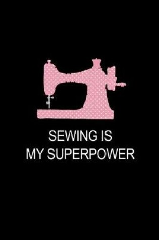 Cover of Sewing Is My SuperPower