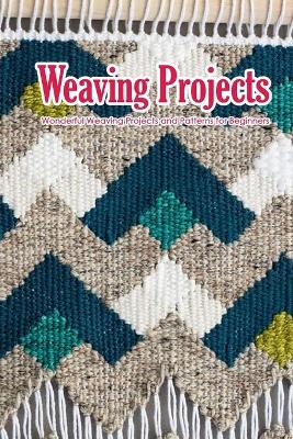 Book cover for Weaving Projects