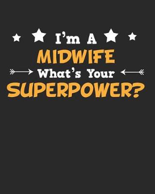 Book cover for I'm a Midwife What's Your Superpower?