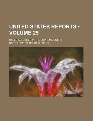 Book cover for United States Reports (Volume 25); Cases Adjudged in the Supreme Court