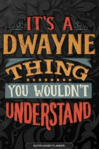 Cover of It's A Dwayne Thing You Wouldn't Understand