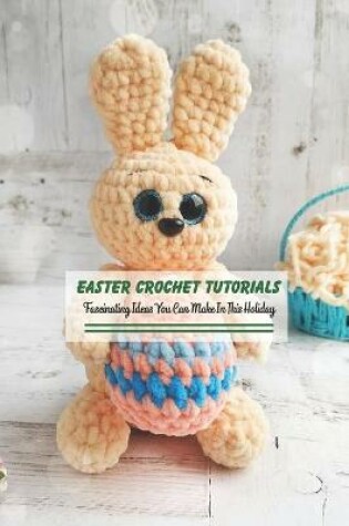 Cover of Easter Crochet Tutorials