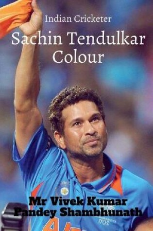 Cover of Sachin Tendulkar Colour