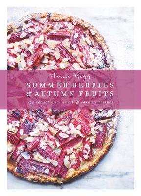 Book cover for Summer Berries & Autumn Fruits: 120 sensational sweet & savoury recipes