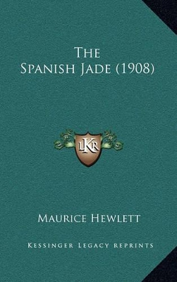 Book cover for The Spanish Jade (1908)