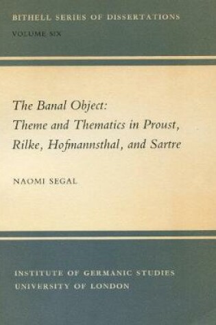 Cover of The Banal Object: Theme and Thematics in Proust, Rilke, Hofmannsthal and Sartre