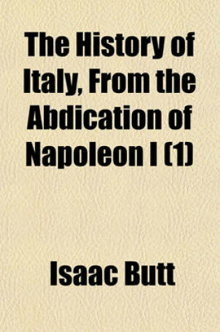 Cover of The History of Italy, from the Abdication of Napoleon I (1)