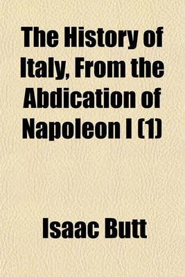 Book cover for The History of Italy, from the Abdication of Napoleon I (1)