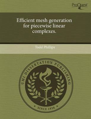 Book cover for Efficient Mesh Generation for Piecewise Linear Complexes