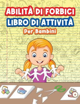 Book cover for Libro Di Attività Sulle Abilità Delle Forbici Per Bambini