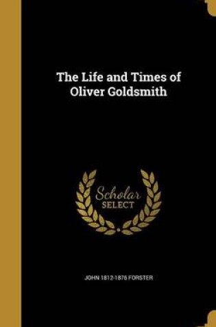 Cover of The Life and Times of Oliver Goldsmith
