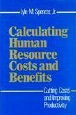Cover of Calculating Human Resource Costs and Benefits