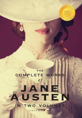 Book cover for The Complete Works of Jane Austen in Two Volumes (Volume Two) Emma, Northanger Abbey, Persuasion, Lady Susan, The Watsons, Sandition, and the complete Juvenilia (1000 Copy Limited Edition)