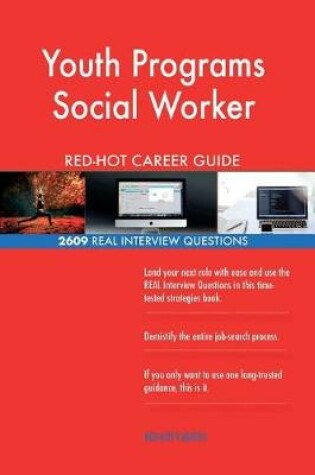 Cover of Youth Programs Social Worker Red-Hot Career Guide; 2609 Real Interview Questions