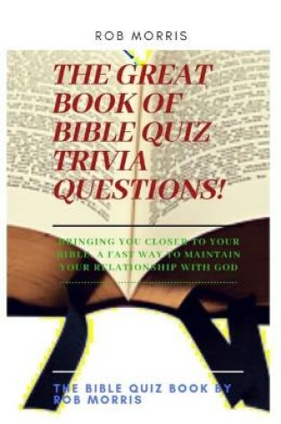 Cover of The Great Book of Bible Quiz Trivia Questions!