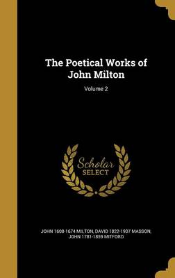 Book cover for The Poetical Works of John Milton; Volume 2