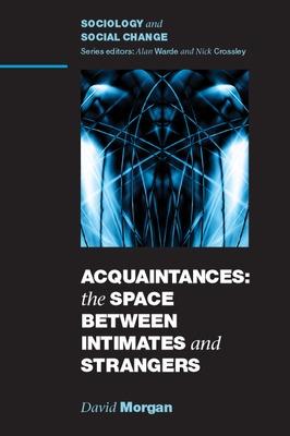 Book cover for Acquaintances: The Space Between Intimates and Strangers