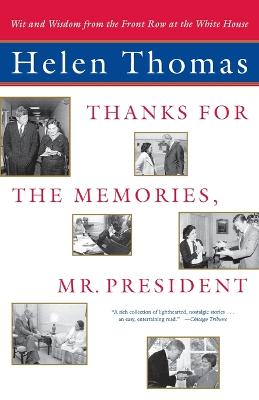 Book cover for "Thanks for the Memories, Mr. President: Wit and Wisdom from the Front Row at the White House "