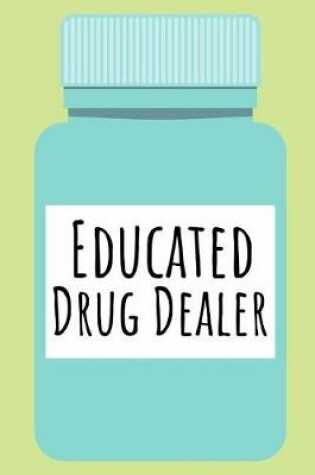 Cover of Educated Drug Dealer