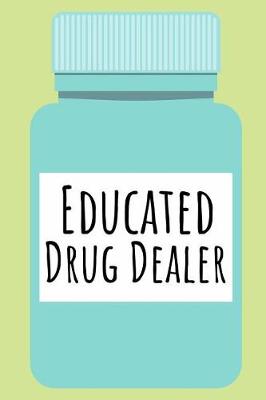 Book cover for Educated Drug Dealer