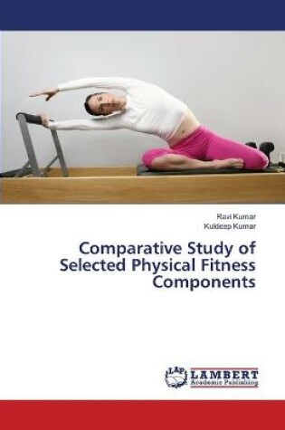 Cover of Comparative Study of Selected Physical Fitness Components