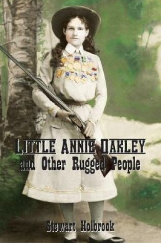 Cover of Little Annie Oakley and Other Rugged People