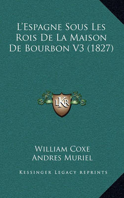 Book cover for L'Espagne Sous Les Rois de La Maison de Bourbon V3 (1827)