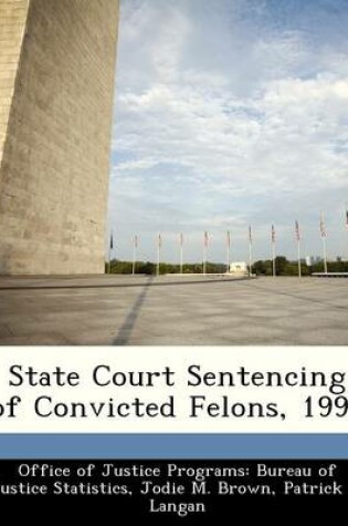 Cover of State Court Sentencing of Convicted Felons, 1994