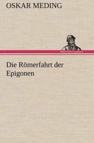 Cover of Die Romerfahrt Der Epigonen