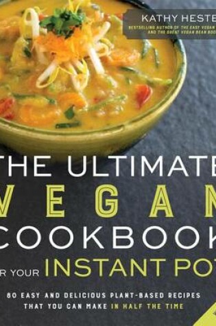 Cover of The Ultimate Vegan Cookbook for Your Instant Pot