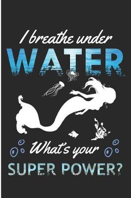 Book cover for I Breath Under Water What't Your Super Power