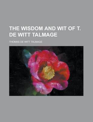 Book cover for The Wisdom and Wit of T. de Witt Talmage