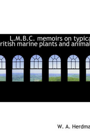 Cover of L.M.B.C. Memoirs on Typical British Marine Plants and Animals